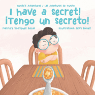 I Have a Secret!/Tengo un Secreto!: Yunito's Adventures-Las Aventuras de Yunito