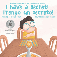 I Have a Secret!/Tengo un Secreto!: Yunito's Adventures-Las Aventuras de Yunito