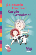 La Abuela Karateka! - Karate Grandma!: Bilingual Book