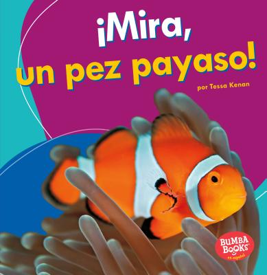 mira, Un Pez Payaso! (Look, a Clown Fish!) - Kenan, Tessa