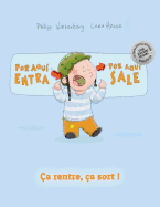 Por aqui entra, Por aqui sale! ?a rentre, ?a sort !: Libro infantil ilustrado espaol-franc?s (Edici?n biling?e)