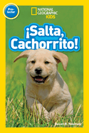 Salta, Cachorrito! (Jump, Pup!) (National Geographic Kids Readers, Pre-Lector)