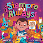 Siempre and Always!: A Children's Picture Book About Halloween and D?a de los Muertos Celebrating Tradition, Culture, and Family for Kids Ages 4-8