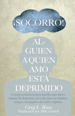 Socorro! Alguien a Quien Amo Est Deprimido - Russ, Greg L, and Garrett, Mike (Translated by)