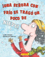 íUna Se±ora Con Fr?o Se Trag? Un Poco de Nieve! (There Was a Cold Lady Who Swallowed Some Snow!)