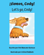 Vamos, Cody! / Let's go, Cody! (Spanish and English Edition)