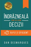 ndrazneala: Cum sa Luam Decizii Rapid si Eficient