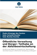 ffentliche Verwaltung und Brger: Teilhabe an der Abfallbewirtschaftung