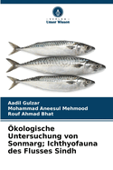 kologische Untersuchung von Sonmarg; Ichthyofauna des Flusses Sindh