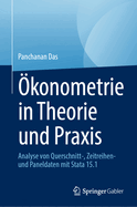 konometrie in Theorie und Praxis: Analyse von Querschnitt-, Zeitreihen- und Paneldaten mit Stata 15.1