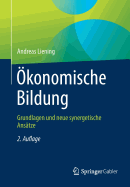 konomische Bildung: Grundlagen und neue synergetische Anstze