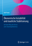 konomische Instabilitt Und Staatliche Stabilisierung: Auf Dem Weg Der Krisen Zum Staatskapitalismus