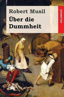 ber die Dummheit - Musil, Robert