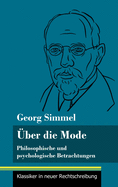 ber die Mode: Philosophische und psychologische Betrachtungen (Band 127, Klassiker in neuer Rechtschreibung)