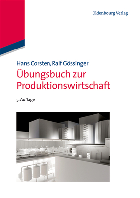 bungsbuch Zur Produktionswirtschaft - Corsten, Hans, and Gssinger, Ralf