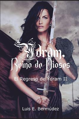 dram, Reino de Dioses 6: El Regreso de dram II - Bermdez, Luis E