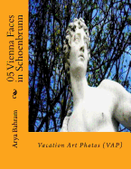 05 Vienna Faces in Schoenbrunn: Vacation Art Photos (Vap)