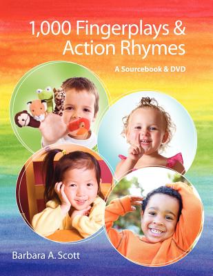 1,000 Fingerplays & Action Rhymes: A Sourcebook & DVD - Scott, Barbara