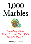 1,000 Marbles: A Little Something about Precious Time