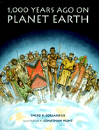 1,000 Years Ago on Planet Earth - Collard, Sneed B, III