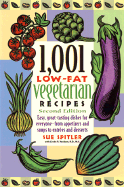 1,001 Low-Fat Vegetarian Recipes: Easy, Great-Tasting Dishes for Everyone- From Appetizers and Soups to Entrees and Desserts - Spitler, Sue, and Yoakam, Linda R, R D