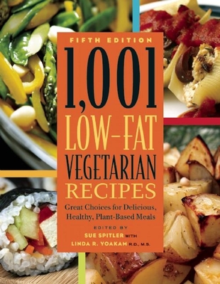 1,001 Low-Fat Vegetarian Recipes - Spitler, Sue (Editor), and Yoakam, Linda R, R D