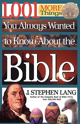 1,001 More Things You Always Wanted to Know about the Bible - Lang, J Stephen