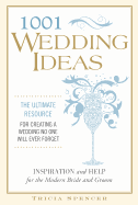 1,001 Wedding Ideas: The Ultimate Resource for Fresh Ideas, Strategies, and Solutions