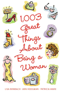 1,003 Great Things about Being a Woman
