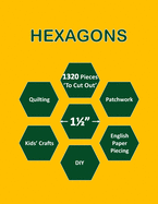 1 1/2" Hexagons: 1 1/2 Inch Hexagon Paper Templates for Quilting - 1320 Hexagon Pieces (1.5") 'To Cut Out' for Quilt / Patchwork / DIY Craft Projects - English Paper Piecing