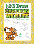 1-2-3 Draw Cartoon Wildlife: A Step-By-Step Guide