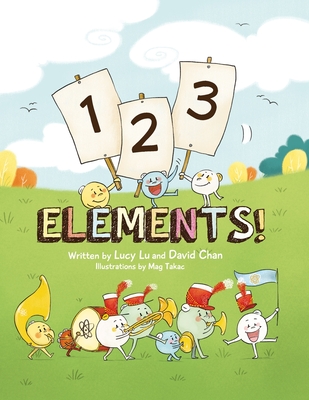 1-2-3 Elements! - Chan, David, and Takac, Mag (Illustrator), and Lu, Lucy