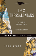 1 & 2 Thessalonians: Living in the End Times (Revised)