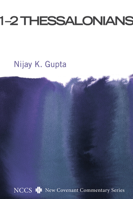1-2 Thessalonians - Gupta, Nijay K