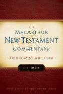 1-3 John MacArthur New Testament Commentary: Volume 31
