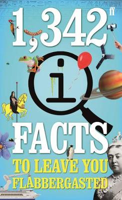 1,342 QI Facts To Leave You Flabbergasted - Lloyd, John, and Mitchinson, John, and Harkin, James
