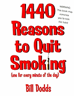 1,440 Reasons to Quit Smoking: One for Every Minute of the Day ... and Night