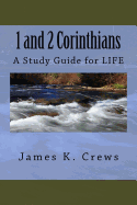 1 and 2 Corinthians: A Study Guide for Life