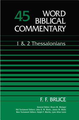 1 and 2 Thessalonians - Bruce, Frederick Fyvie, and Thomas Nelson Publishers, and Bruce, F
