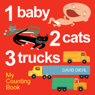 1 Baby, 2 Cats, 3 Trucks: My Counting Book