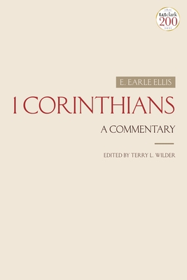 1 Corinthians: A Commentary - Ellis, E Earle, and Wilder, Terry L (Editor)