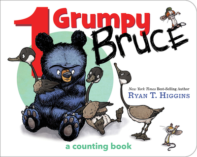 1 Grumpy Bruce: A Counting Board Book - Higgins, Ryan T.
