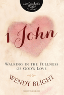 1 John: Walking in the Fullness of God's Love