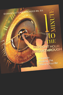 1 Mintue to the Midnigh Hour Breakthrough: A Guide to Breaking the Chains in Your Life!