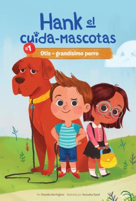 #1 Otis El Grand?simo Perro (Book 1: Otis the Very Large Dog) - Harrington, Claudia, and Syed, Anoosha (Illustrator)