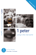 1 Peter: Living in the Real World: Five studies for individuals or groups