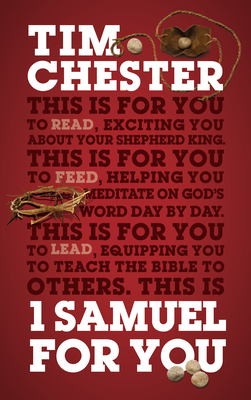 1 Samuel For You: For reading, for feeding, for leading - Chester, Tim