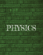 1 Subject Notebook - Physics: 8.5 x 11 Composition Notebook For Easy Organization And Note Taking - 120 College Ruled Numbered Pages - Table of Contents - Physics Textbook Supplement