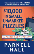 $10,000 in Small, Unmarked Puzzles