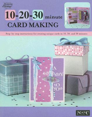 10-20-30 Minute Card Making - Hill, Nancy M
